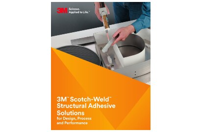 Image of 3M&trade; Scotch-Weld&trade; Structural Adhesive Solutions for Design, Process and Performance brochure